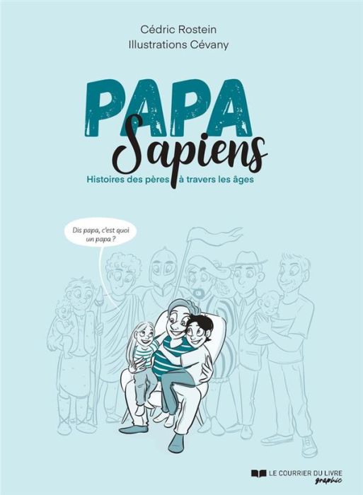 Emprunter Papa Sapiens. Histoires des pères à travers les âges livre