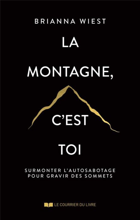 Emprunter La montagne, c'est toi. Se libérer de l'autosabotage livre