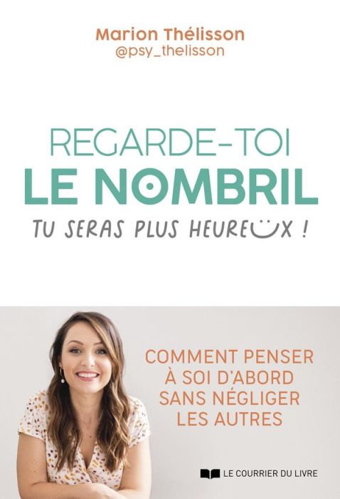 Emprunter Regarde-toi le nombril, tu seras plus heureux ! livre