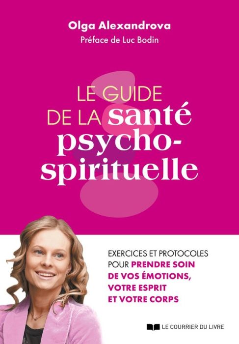 Emprunter La guide de la santé psycho-spirituelle. Exercices et protocoles pour prendre soin de vos émotions, livre