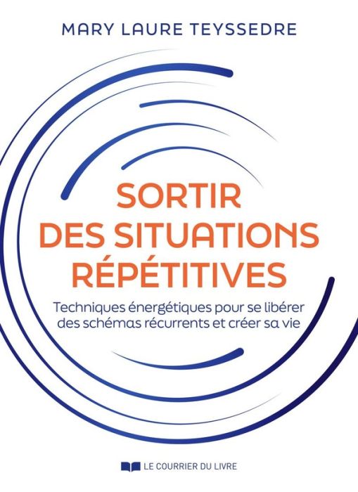 Emprunter Sortir des situations répétitives. Techniques énergétiques pour en finir avec les mêmes scénarios né livre