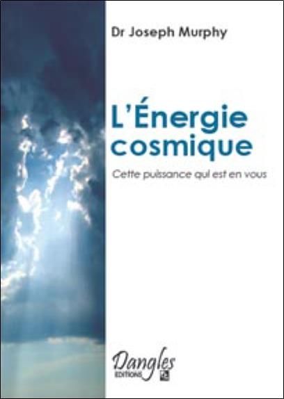 Emprunter L'ENERGIE COSMIQUE. Cette puissance qui est en vous livre