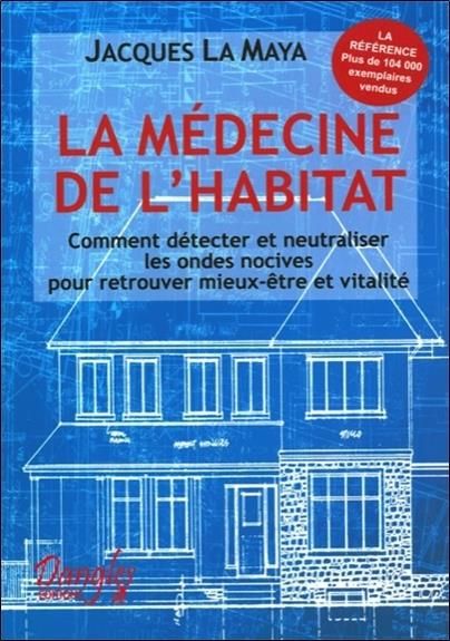 Emprunter LA MEDECINE DE L'HABITAT. Comment détecter et neutraliser les ondes nocives pour retrouver mieux-êtr livre