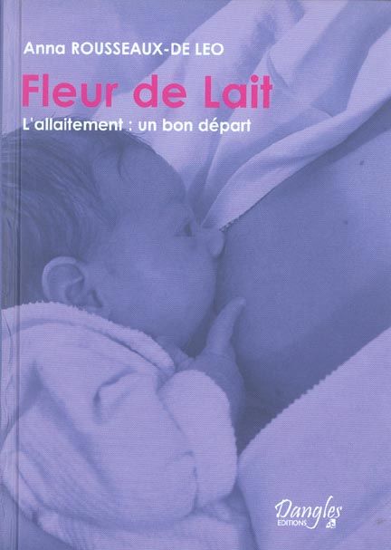 Emprunter Fleur de lait. L'allaitement : un bon départ livre