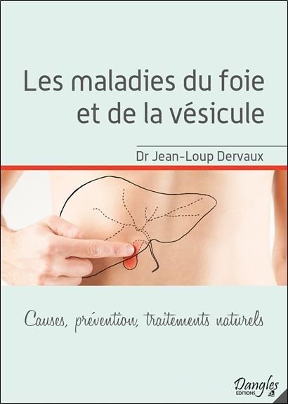 Emprunter Les maladies du foie et de la vésicule. Causes, prévention, traitements naturels livre