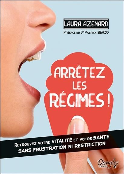 Emprunter Arrêtez les régimes ! Retrouvez votre vitalité et votre santé sans frustration ni restriction livre