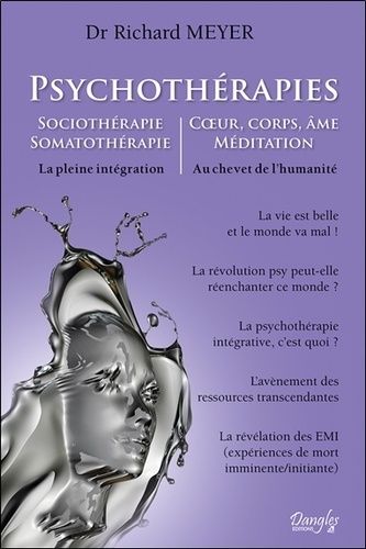 Emprunter Psychothérapies. Sociothérapie %3B Somatothérapie %3B Corps, âme, méditation - La pleine intégration livre