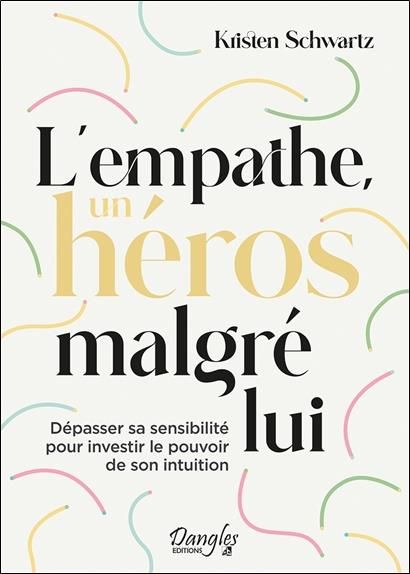 Emprunter L'empathe, un héros malgré lui. Dépasser sa sensibilité pour investir le pouvoir de son intuition livre