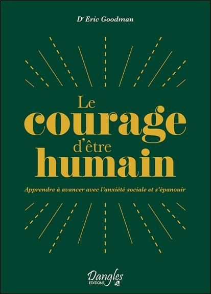 Emprunter Le courage d'être humain. Apprendre à avancer avec l'anxiété sociale et s'épanouir livre