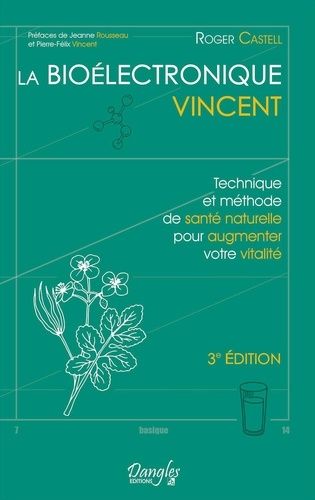 Emprunter La bioélectronique Vincent. Technique et méthode de santé naturelle pour augmenter votre vitalité livre