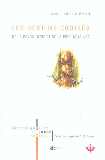 Emprunter Les destins croisés de la psychiatrie et de la psychanalyse livre