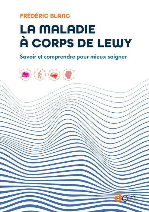 Emprunter La maladie à corps de Lewy. Savoir et comprendre pour mieux soigner livre