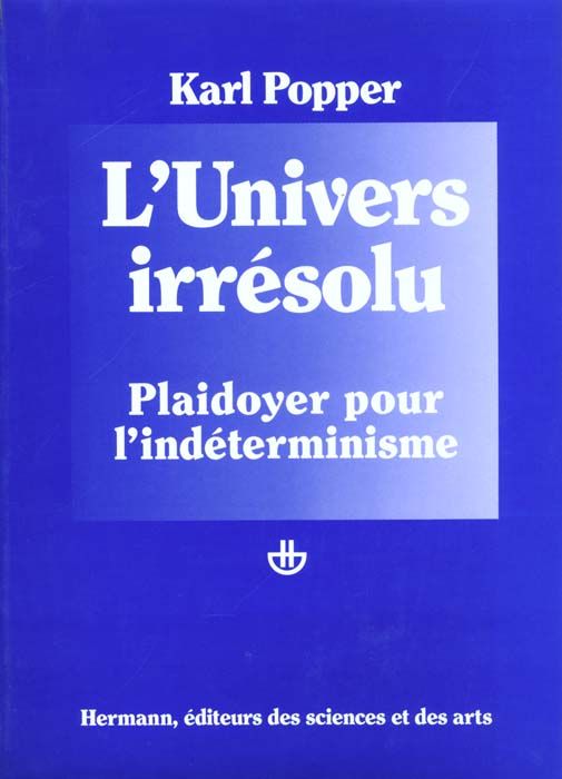 Emprunter Post-scriptum à la logique de la découverte scientifique. Tome 2, L'Univers irrésolu, Plaidoyer pour livre