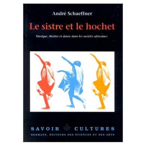 Emprunter Le sistre et le hochet : musique, théâtre et danses africaines livre