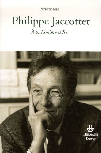 Emprunter Philippe Jaccottet à la lumière d'ici livre