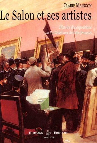 Emprunter Le Salon et ses artistes. Histoire des expositions du Roi-Soleil aux Artistes français livre