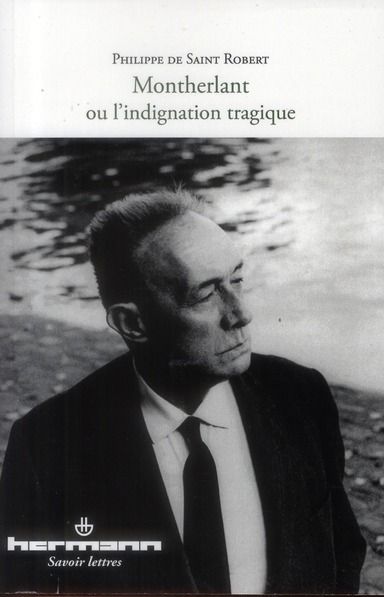 Emprunter Montherlant ou l'indignation tragique livre