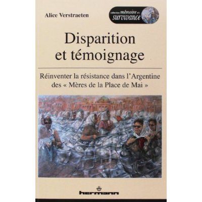 Emprunter Disparition et témoignage. Réinventer la résistance dans l?Argentine des 