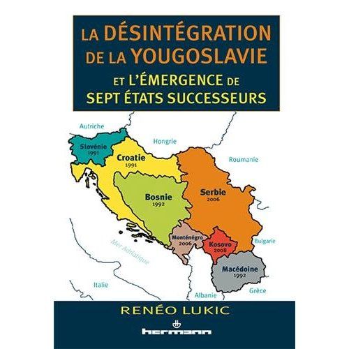 Emprunter La désintégration de la Yougoslavie et l'émergence de sept Etats successeurs (1986-2013) livre