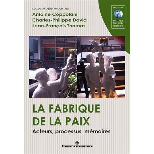 Emprunter La fabrique de la paix. Acteurs, processus, mémoires livre