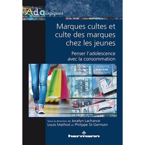 Emprunter Marques cultes et culte des marques chez les jeunes. Penser l'adolescence avec la consommation livre