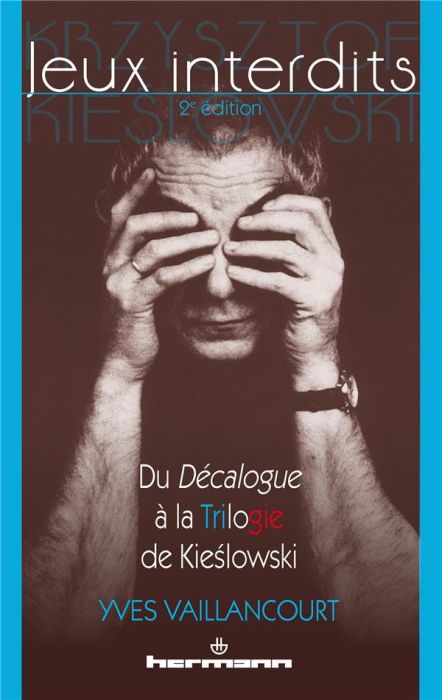 Emprunter Jeux interdits. Du Décalogue à la Trilogie de Kieslowski, 2e édition revue et augmentée livre