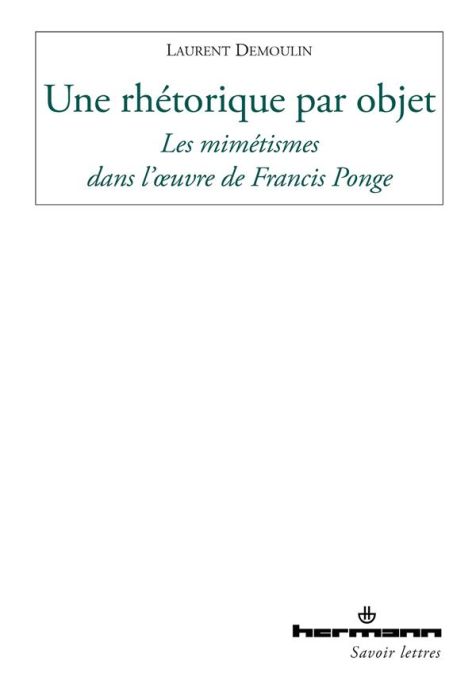 Emprunter Une rhétorique par objet. Les mimétismes dans l'oeuvre de Francis Ponge livre