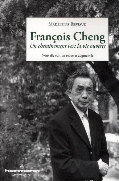 Emprunter François Cheng. Un cheminement vers la vie ouverte, Edition revue et augmentée livre