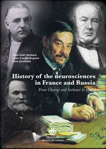 Emprunter History of neurosciences in France and Russia. From Charcot and Sechenov to IBRO livre