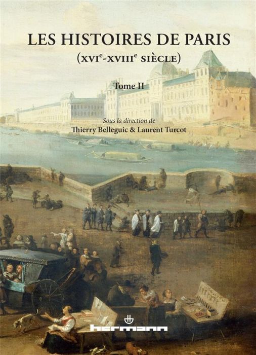 Emprunter Les Histoires de Paris (XVIe-XVIIIe siècle). Tome 2 livre