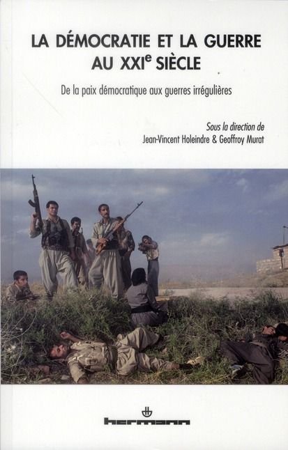 Emprunter La démocratie et la guerre au XXIe siècle. De la paix démocratique aux guerres irrégulières livre