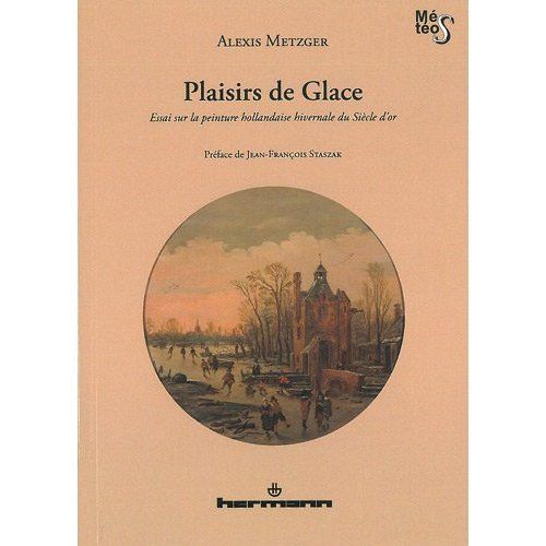 Emprunter Plaisirs de Glace. Essai sur la peinture hollandaise hivernale du Siècle d'or livre