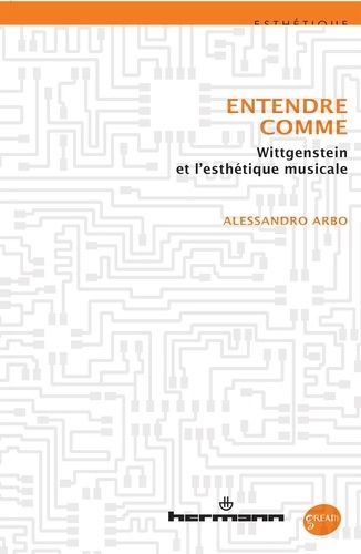 Emprunter Entendre comme. Wittgenstein et l'esthétique musicale livre