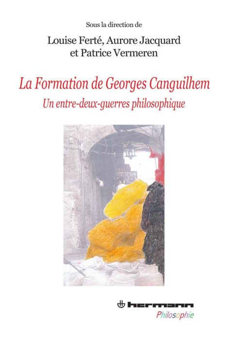 Emprunter La formation de Georges Canguilhem. Un entre-deux-guerres philosophique livre