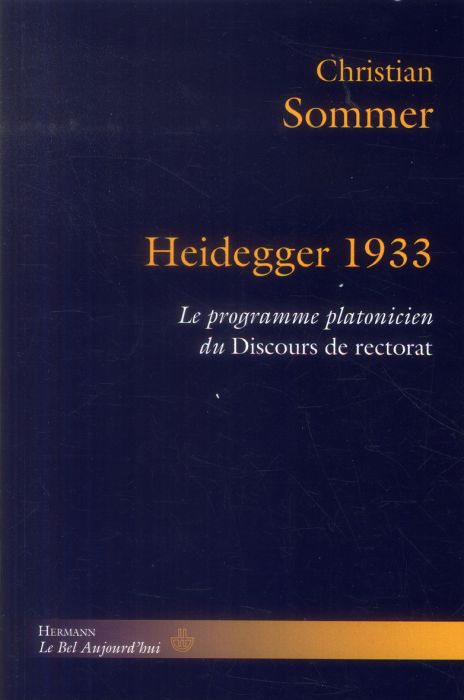 Emprunter Heidegger 1933. Le programme platonicien du Discours de rectorat livre