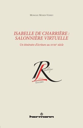 Emprunter Isabelle de Charrière : salonnière virtuelle. Un itinéraire d'écriture au XVIIIe siècle livre