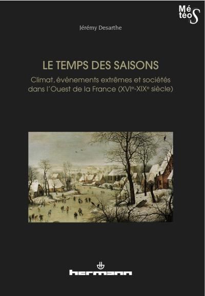 Emprunter Le temps des saisons. Climat, événements extrêmes et sociétés dans l'Ouest de la France (XVIe-XIXe s livre