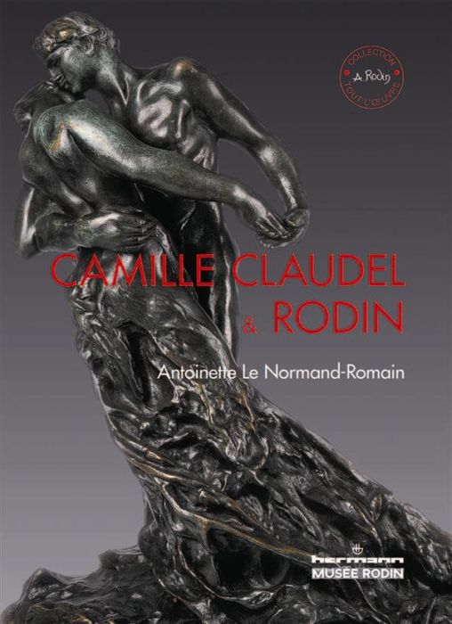 Emprunter Camille Claudel et Rodin. Le temps remettra tout en place livre