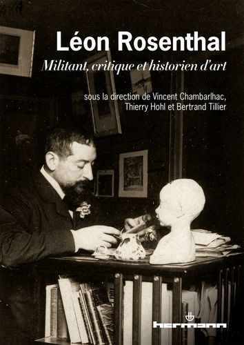 Emprunter Léon Rosenthal 1870-1932. Militant, critique et historien d'art livre