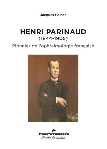 Emprunter Henri Parinaud (1844-1905). Pionnier de l'ophtalmologie française livre