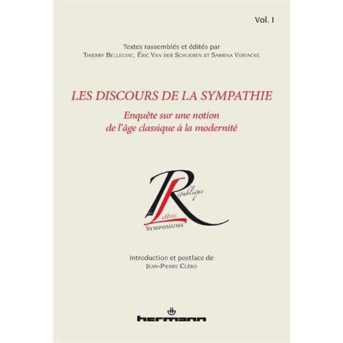 Emprunter Les discours de la sympathie. Volume 1, Enquête sur une notion de l'âge classique à la modernité livre