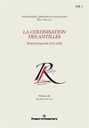 Emprunter La colonisation des Antilles. Textes français du XVIIe siècle, Tome 1 livre