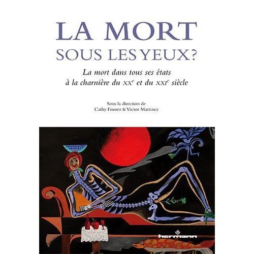 Emprunter La mort sous les yeux ? La mort dans tous ses états à la charnière du XXe et du XXIe siècle livre