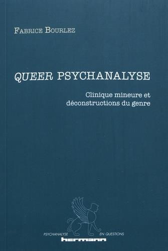 Emprunter Queer psychanalyse. Clinique mineure et déconstructions du genre livre