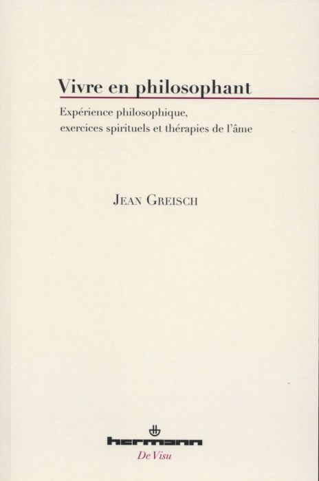 Emprunter Vivre en philosophant. Expérience philosophique, exercices spirituels et thérapies de l'âme livre