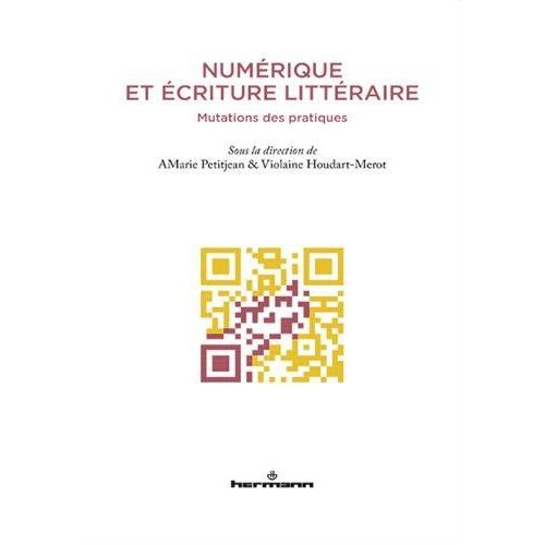 Emprunter Numérique et écriture littéraire. Mutations des pratiques livre