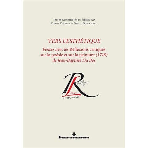 Emprunter Vers l'esthétique. Penser avec les Réflexions critiques sur la poésie et sur la peinture (1719) de J livre