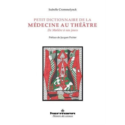 Emprunter Petit dictionnaire de la médecine au théâtre. De Molière à nos jours livre