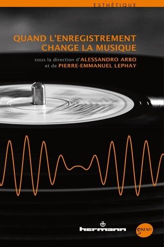 Emprunter Quand l'enregistrement change la musique livre