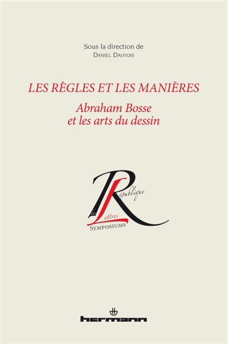 Emprunter Les règles et les manières. Abraham Bosse et les arts du dessin livre